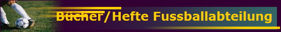 Bcher/Hefte Fussballabteilung