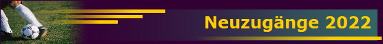 Neuzugnge 2022